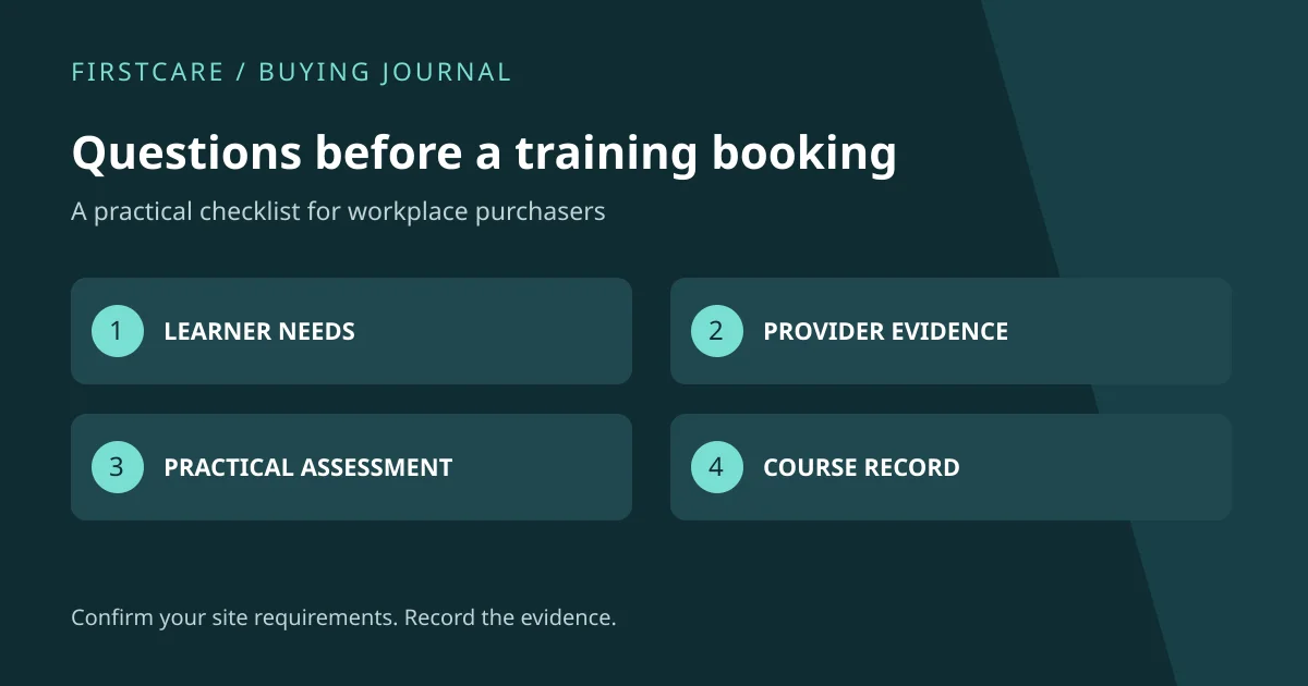 Questions before a training booking: learner needs, provider evidence, practical assessment, course record.